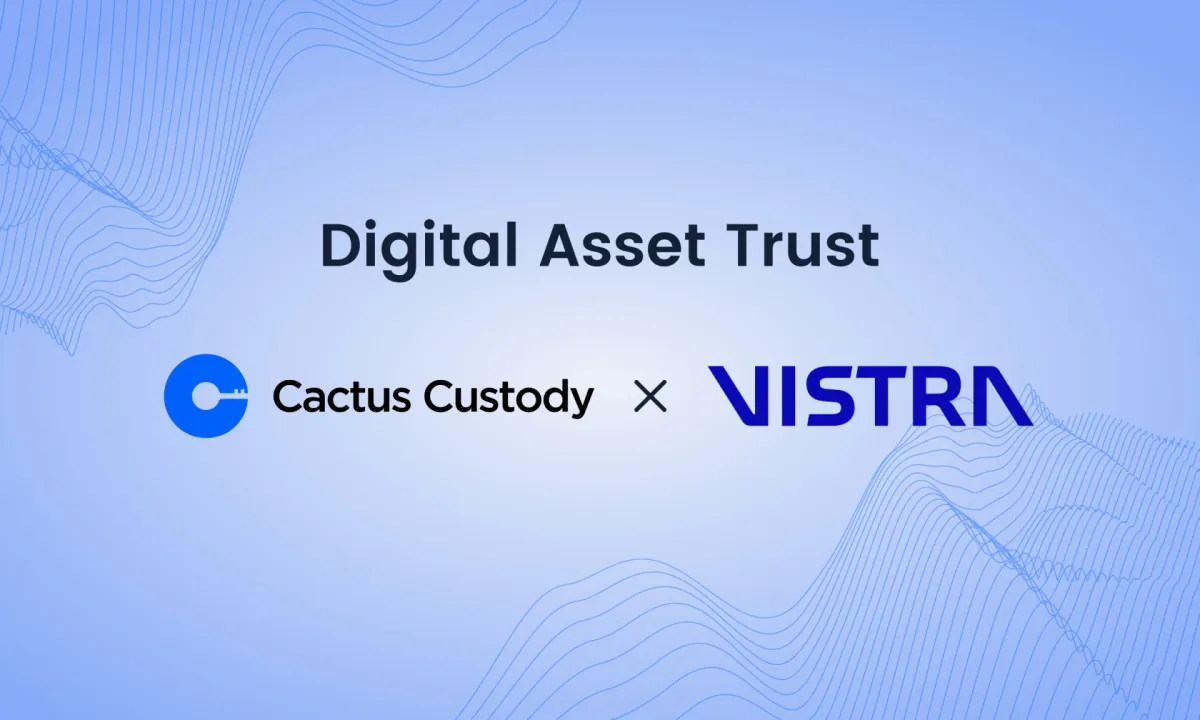 利用Cactus Custody和Vistra保护加密信托的未来